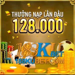 gioi thieu chuong trinh khuyen mai kubet tang 128k