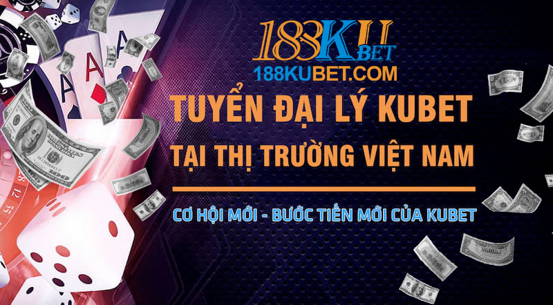 đại lý kubet
